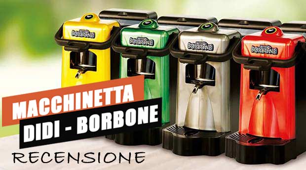 macchina caffè borbone: didi, la nostra recensione