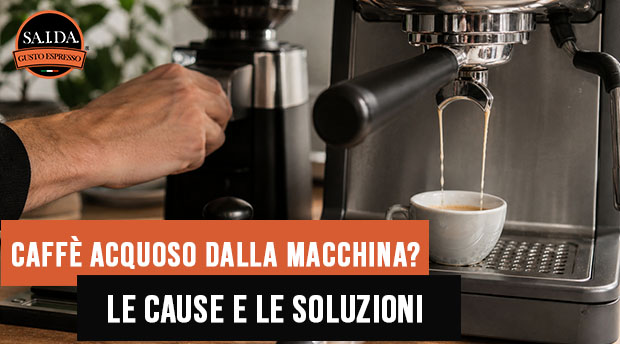 Caffè Acquoso dalla Macchinetta? Cause e Soluzioni