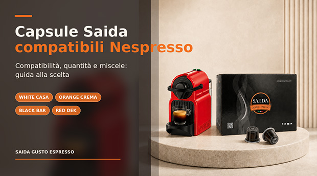 Capsule Saida Compatibili Nespresso, guida alla scelta